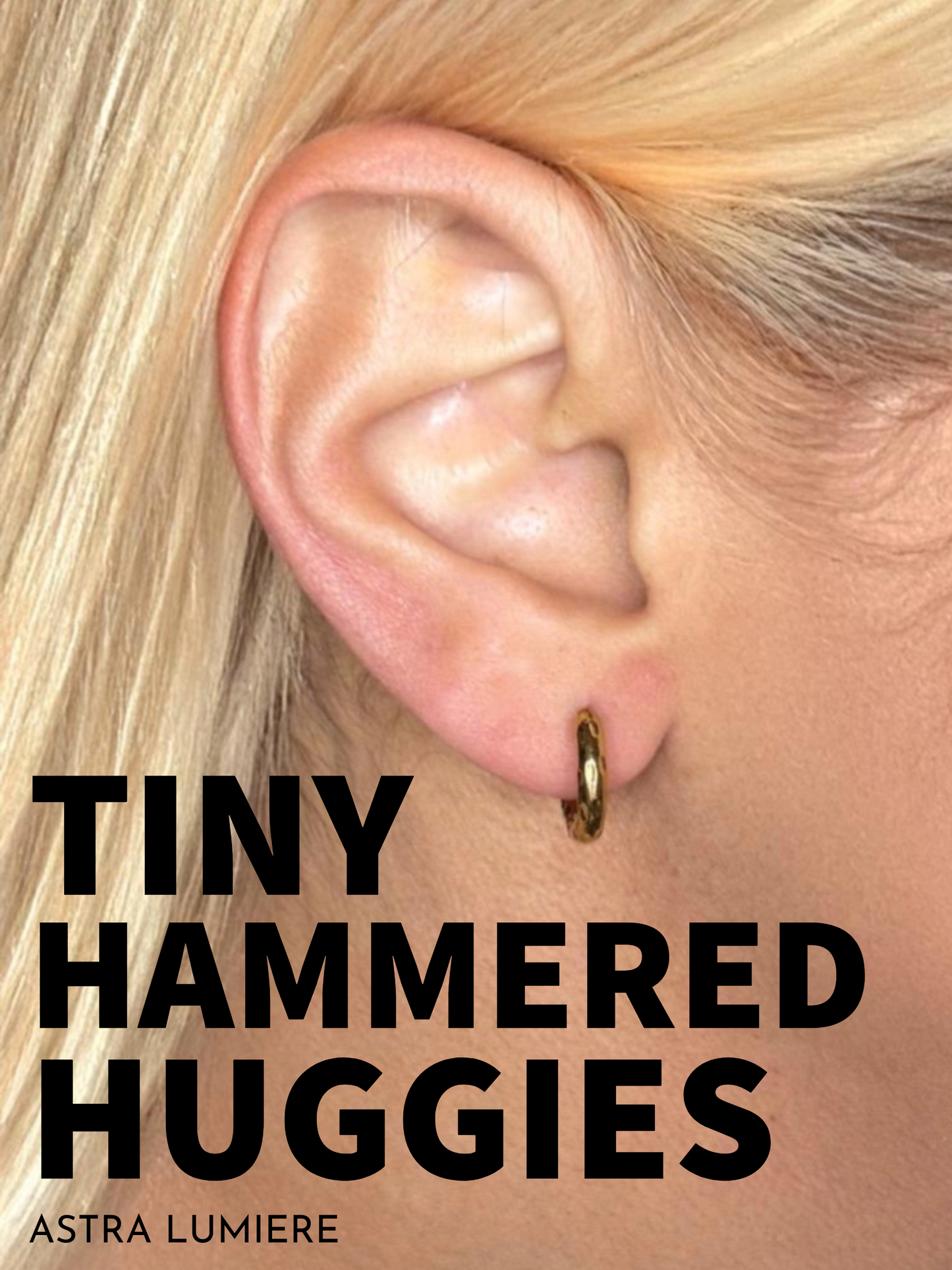 Tiny Hammered Huggies